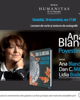 „Povestiri fantastice“ cu Ana Blandiana, Dan C. Mihăilescu şi Lidia Bodea la Librăria Humanitas de la Cişmigiu, sâmbătă, 10 dece Lansare de carte şi sesiune de autografe