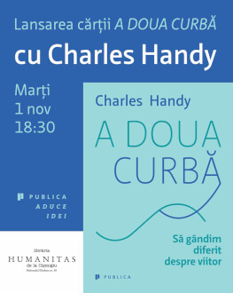 Charles Handy vine în România Lansarea cărții „A doua curbă”