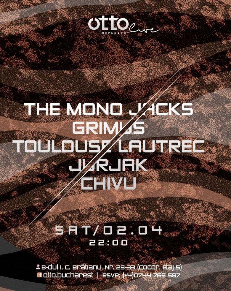 The Mono Jacks, Toulouse Lautrec, Grimus, Jurjak, Chivu otto.Live – OPENING EVENT