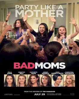 Bad Moms Mame bune și nebune - Avanpremieră & Premieră