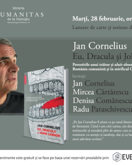 Jan Cornelius, Mircea Cărtărescu, Denisa Comănescu şi Radu Paraschivescu despre „Eu, Dracula și John Lennon“ la Humanitas Cişmig Povestirile unui trăitor și uluit observator în România comunistă și în mirificul Occident