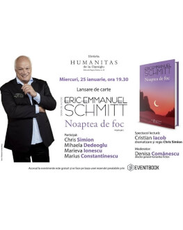 „Noaptea de foc“ de Eric-Emmanuel Schmitt–lansare cu spectacol lectura la Humanitas Cişmigiu Eveniment cu Chris Simion, Cristian Iacob, Mihaela Dedeoglu, Marieva Ionescu, Marius Constantinescu şi Denisa Comănescu