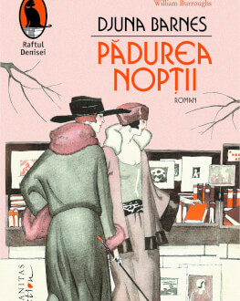 Literatura la feminin: lansarea romanului „Pădurea nopţii“ de Djuna Barnes, o capodoberă a interbelicului 