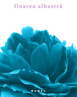 Lansare de carte - "Floarea albastră" de Penelope Fitzgerald Lansare de carte și discuție despre poetul romantic Novalis