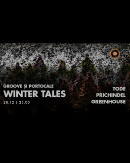 Groove și Portocale ❆ Winter Tales Tobe / Prichindel / Greenhouse