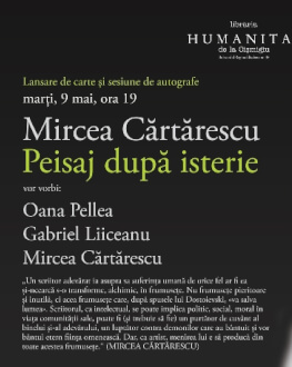 Mircea Cărtărescu, Oana Pellea şi Gabriel Liiceanu despre „Peisaj după isterie“ marţi, 9 mai, ora 19, la Librăria Humanitas de la Cişmigiu