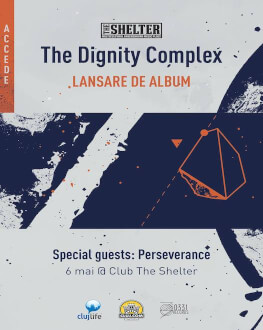 The Dignity Complex - Lansare album Accede Guests: Perseverance