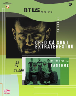 Cred Că Sunt Extraterestru. Invitați: Fantome - BT Live 