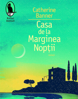 „Casa de la Marginea Nopții“ de Catherine Banner – O emoționantă istorie a patru generații dintr-o familie italiană. Lansare de carte, întâlnire prin Skype cu scriitoarea Catherine Banner și microrecital de canțonete