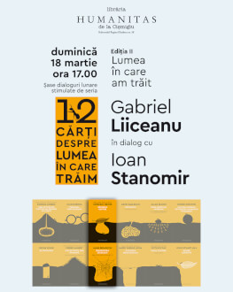 Gabriel Liiceanu în dialog cu Ioan Stanomir: lumea în care am trăit. Dezbatere stimulată de seria 12 cărți despre lumea în care trăim.