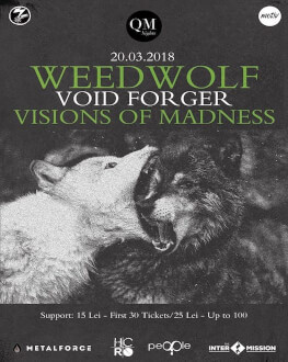 WeedWolf [DE] / Void Forger [RO] / Visions Of Madness [RO] 