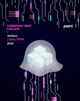 Christian „Mio” Loclair Workshop: Intro_VVVV