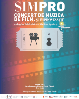 SIMPRO - Concert de muzică de film. Și improvizație. cu Bogdan Bob Rădulescu, Vladimir Agachi și Young Famous Orchestra