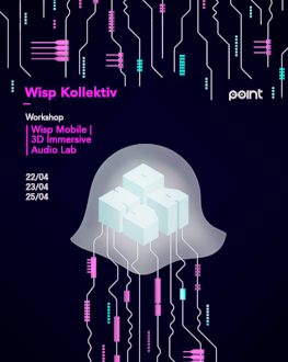 3D Immersive Audio Lab - Wisp Kollektiv Workshop