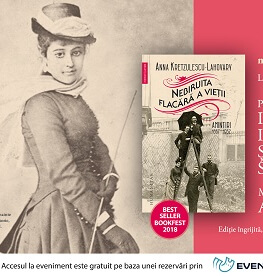 Anna Kretzulescu-Lahovary, „Nebiruita flacără a vieţii. Amintiri, 1867-1952“ – un fascinat document istoric, în dezbatere marți, 19 iunie, ora 19.00, la Librăria Humanitas de la Cișmigiu