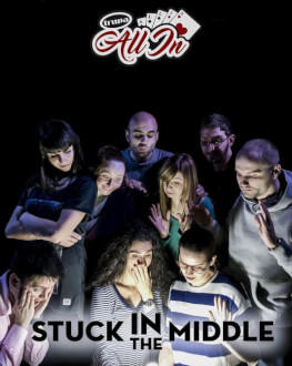 All In - Stuck in the middle // International Cast - Surprise Show NEVERENDING - International ImpROv Festival