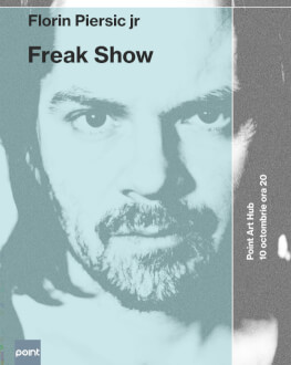 Freak Show - one man show cu Florin Piersic Jr 