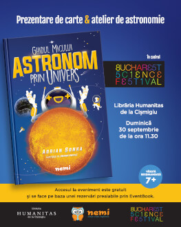 Ghidul micului astronom prin Univers Prezentare de carte & atelier de astronomie cu astronomul Adrian Șonka