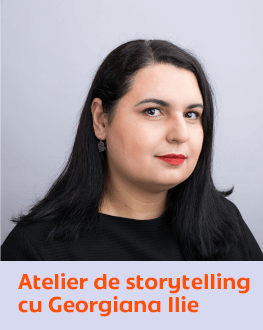 Atelier de storytelling cu Georgiana Ilie 