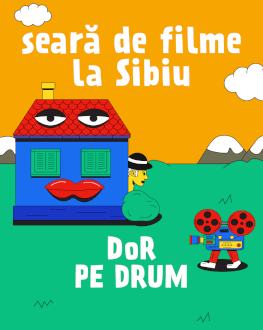 Dor pe Drum / Seară de filme la Sibiu 