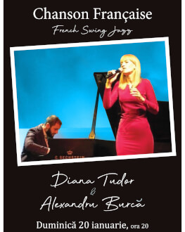 Concert 'Chanson Française-French Swing-Jazz' Cu Diana Tudor și Alexandru Burcă