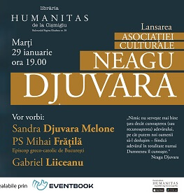 Despre Asociația Culturală „Neagu Djuvara“ cu Sandra Djuvara Melone, PS Mihai Frățilă și Gabriel Liiceanu marți, 29 ianuarie, ora 19.00, la Librăria Humanitas de la Cișmigiu