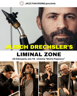 Ulrich Drechsler's LIMINAL ZONE la Jazz Fan Rising BUCUREȘTI