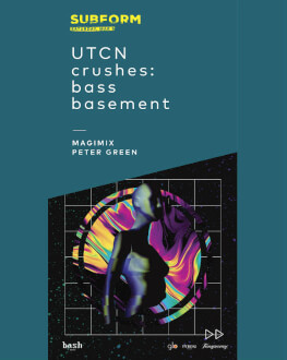 UTCN Crushes Bass Basement w/ Magimix & Peter Green