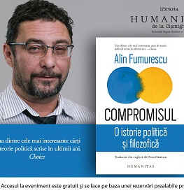 „Compromisul“ de Alin Fumurescu –„Una dintre cele mai interesante cărți de teorie politică scrise în ultimii ani“ (Choice) joi, 14 martie, ora 19.00, la Librăria Humanitas de la Cișmigiu