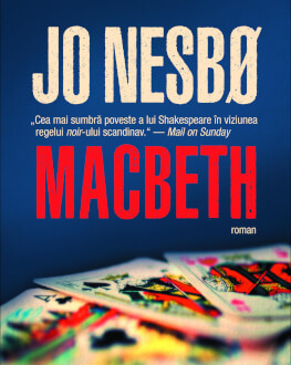 Jo Nesbø la București: lansare „Macbeth“, cel mai recent roman al scriitorului, în cadrul Proiectului Hogarth Shakespeare 