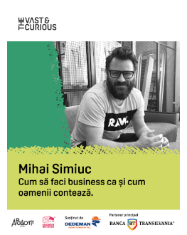 The Vast & The Curious: MIHAI SIMIUC, FruFru Cum să faci business ca și cum oamenii contează