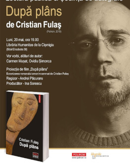 „După plâns” de Cristian Fulaș | Lectură și sesiune de autografe Luni, 20 mai, ora 19.00, Librăria Humanitas de la Cișmigiu