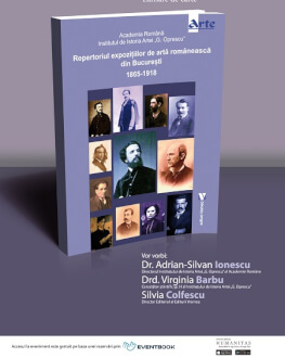 Lansarea volumului „Repertoriul expoziţiilor de artă din Bucureşti, 1865-1918” sâmbătă, 29 iunie, de la ora 18.00