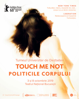 Dezbaterile TOUCH ME NOT - POLITICILE CORPULUI la Teatrul Național București 