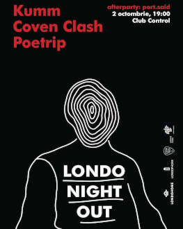 Londo Night Out in Control w/ Kumm, Coven Clash & Poetrip 