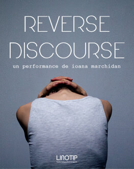 Reverse Discourse Friday 03 June 2022 LINOTIP – Centru Independent Coregrafic