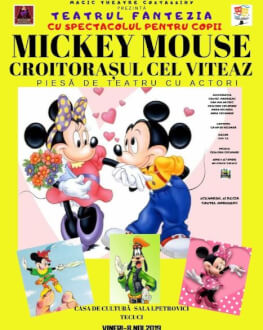 Mickey Mouse - Croitorașul cel Viteaz la Tecuci Piesă de teatru cu actori