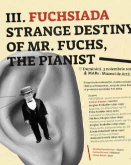 FUCHSIADA - STRANGE DESTINY OF MR. FUCHS, THE PIANIST SoNoRo Festival.14 - Acest concert include și un tur ghidat al expoziției MARe/Muzeul de Artă Recentă