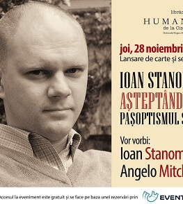 Ioan Stanomir în dialog cu Angelo Mitchievici despre volumul „Așteptând revoluția. Pașoptismul și vocile sale“ joi, 28 noiembrie, ora 19.00, la Librăria Humanitas de la Cișmigiu