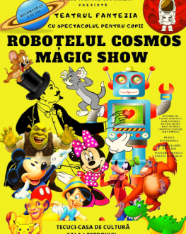 ROBOȚELUL COSMOS - MAGIC SHOW 