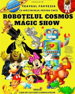 ROBOȚELUL COSMOS - MAGIC SHOW 