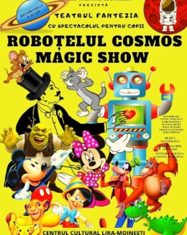 ROBOȚELUL COSMOS - MAGIC SHOW 