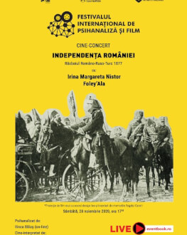 Independența României - cine-concert Irina Margareta Nistor & Foley’Ala Festivalul Internațional de Psihanaliză și Film Cluj-Napoca