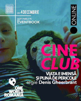 Viața e imensă și plină de pericole (La vie est immense et pleine de dangers) Cineclub One World Romania