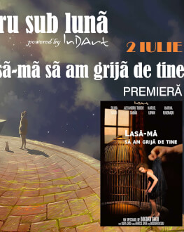 EXPOZIȚII + Scapă-mă de tine + FOTBAL Teatru sub luna #7