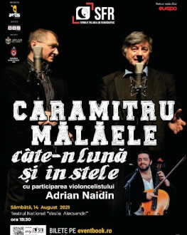 Caramitru – Mălăele, câte-n lună și în stele cu participarea violoncelistului Adrian Naidin