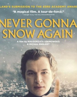 N-o să mai ningă niciodată / Never Gonna Snow Again TIFF.20