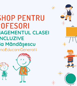 Workshop profesori - Managementul clasei incluzive 