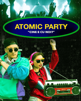 Atomic Party | Cine e cu noi? 