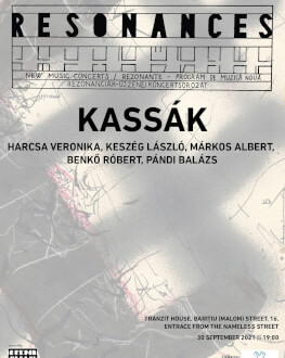 KASSÁK - HARCSA / KESZÉG / MÁRKOS / BENKŐ / PÁNDI // Resonances concert